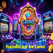 handicap betano